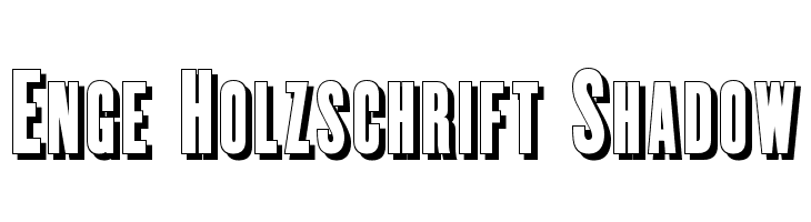 Enge Holzschrift Shadow Font