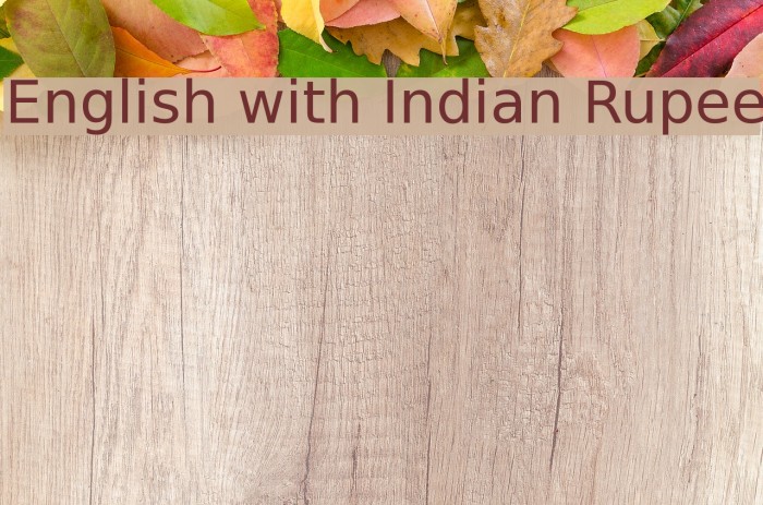 English with Indian Rupee Font examples