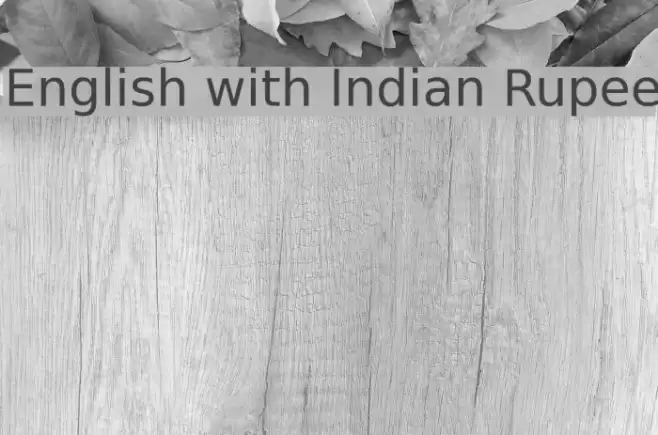 English with Indian Rupee Font examples