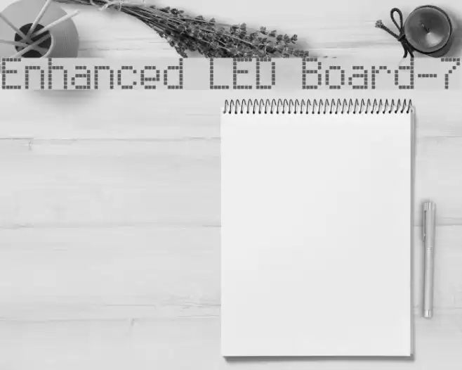 Enhanced LED Board-7 Font examples