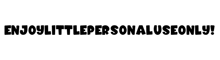 Enjoy Little PERSONAL USE ONLY!  Frei Schriftart Herunterladen