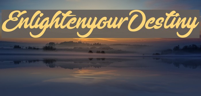 EnlightenyourDestiny Font examples