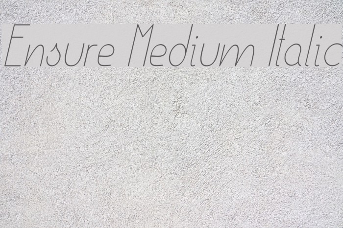 Ensure Medium Italic Font examples
