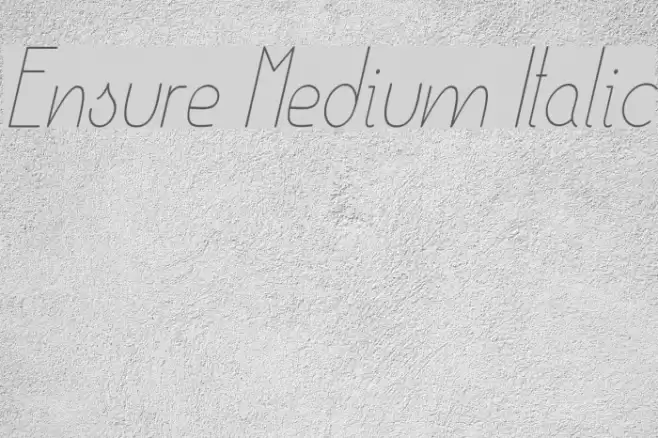 Ensure Medium Italic  examples