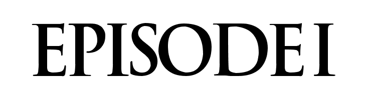EPISODE I Font