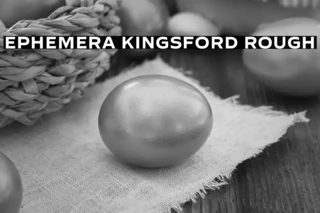 Ephemera Kingsford Rough Example 3