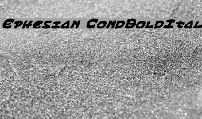 Ephesian CondBoldItal Шрифта examples