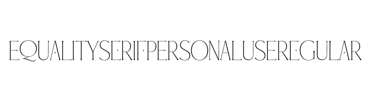 Equality Serif PERSONAL USE Regular  les polices de caractères gratuit tlcharger
