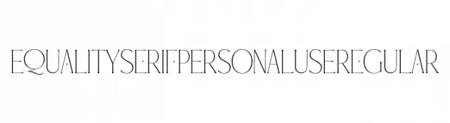 Equality Serif PERSONAL USE Regular  免费字体下载