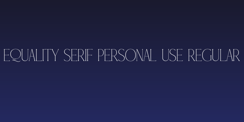 Equality Serif PERSONAL USE Regular Social Header