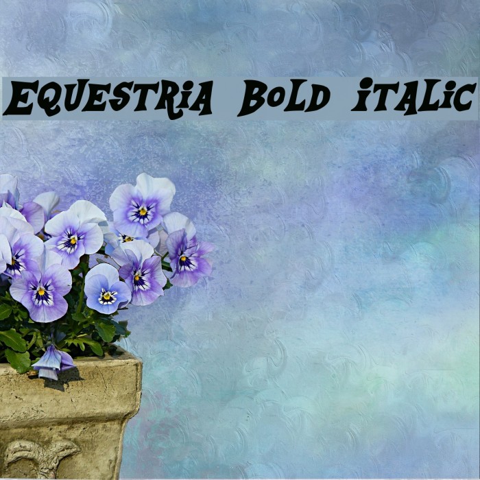 Equestria Bold Italic Font examples