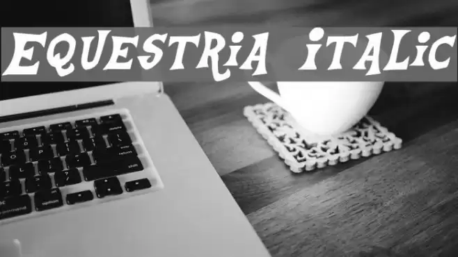 Equestria Italic Font examples