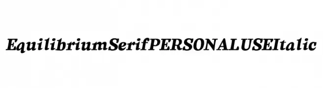 Equilibrium Serif PERSONAL USE Italic  免费字体下载