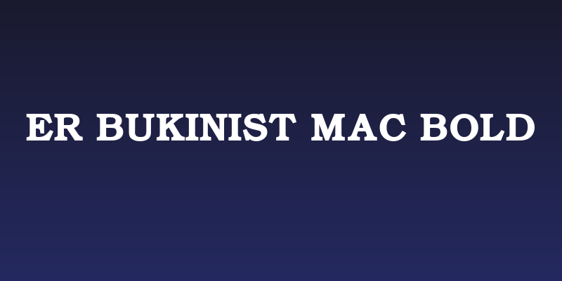 ER Bukinist Mac Bold Social Header