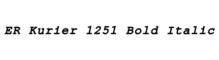 ER Kurier 1251 Bold Italic Font