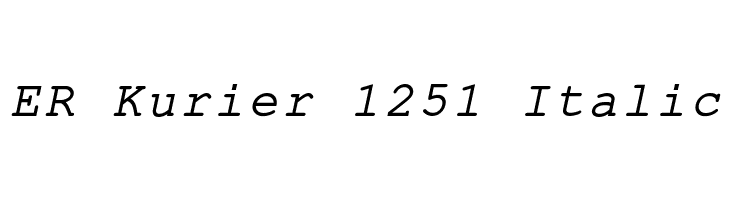 ER Kurier 1251 Italic Font