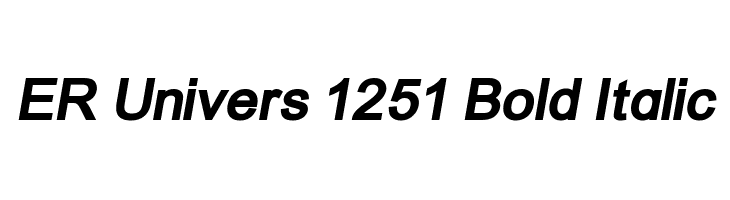 ER Univers 1251 Bold Italic  フリーフォントのダウンロード