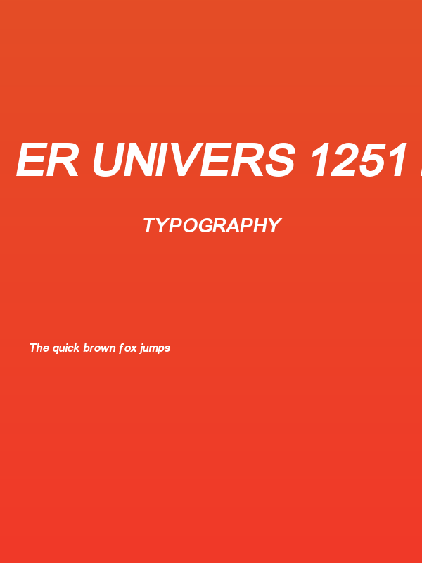 ER Univers 1251 Bold Italic Poster