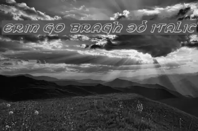 Erin Go Bragh 3D Italic Fonte examples