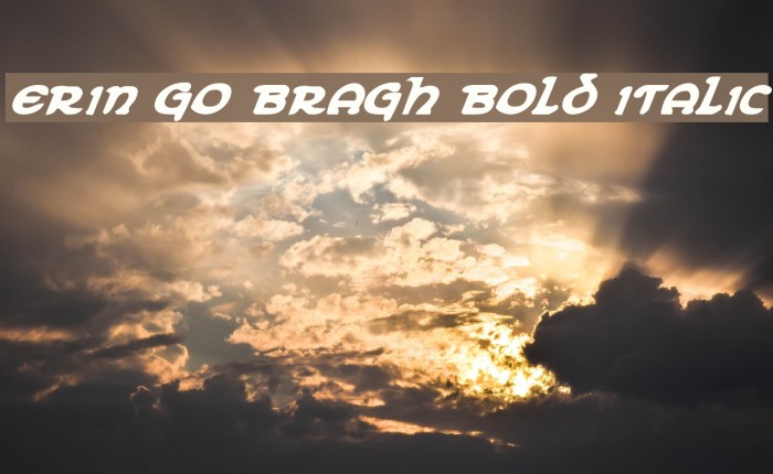 Erin Go Bragh Bold Italic Font examples