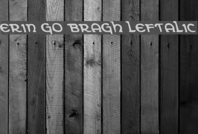 Erin Go Bragh Leftalic Font examples
