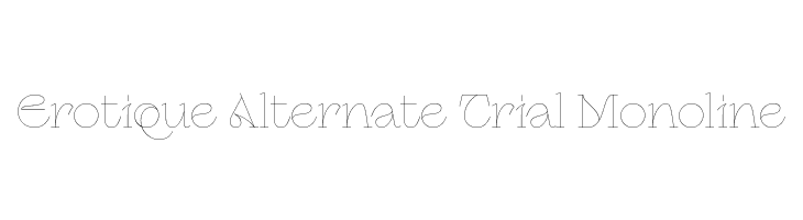 Erotique Alternate Trial Monoline  नि: शुल्क फ़ॉन्ट्स डाउनलोड