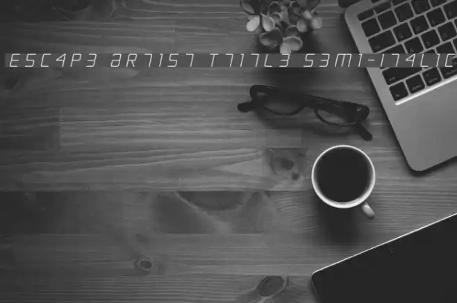 Escape Artist Ttitle Semi-Italic Font examples