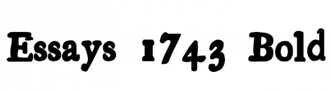 Essays 1743 Bold  免费字体下载