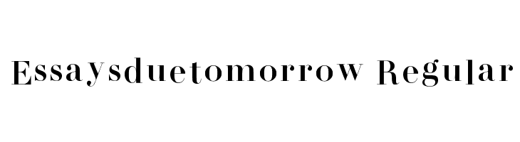 Essaysduetomorrow Regular  font caratteri gratis