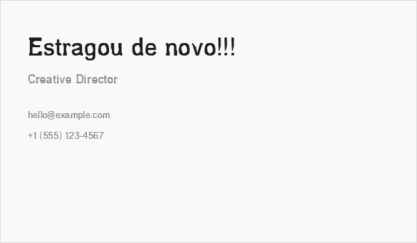 Estragou de novo!!! Business Card