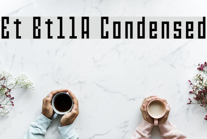 Et Bt11A Condensed Font examples