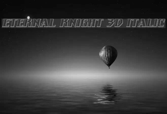 Eternal Knight 3D Italic Font examples