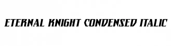 Eternal Knight Condensed Italic  تنزيل الخطوط