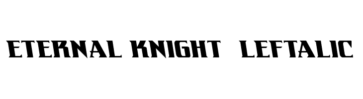 Eternal Knight Leftalic Font