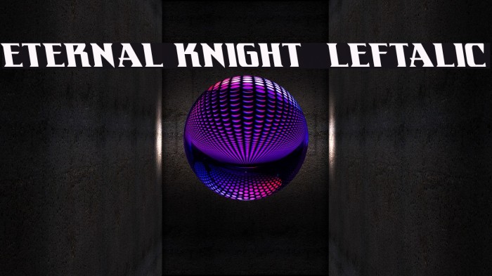 Eternal Knight Leftalic Font examples
