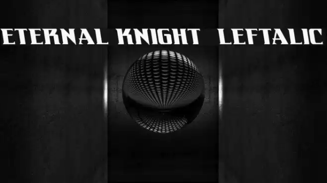 Eternal Knight Leftalic フォント examples
