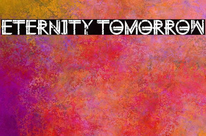 Eternity Tomorrow Font examples