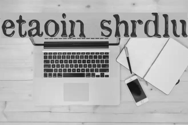 etaoin shrdlu Font examples