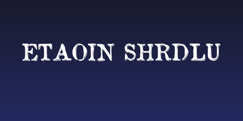 etaoin shrdlu Social Header