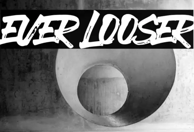 EVER LOOSER Font examples