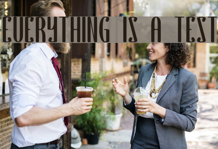 EVERYTHING IS A TEST Example 3