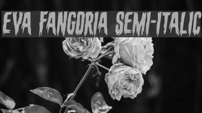 Eva Fangoria Semi-Italic Font examples