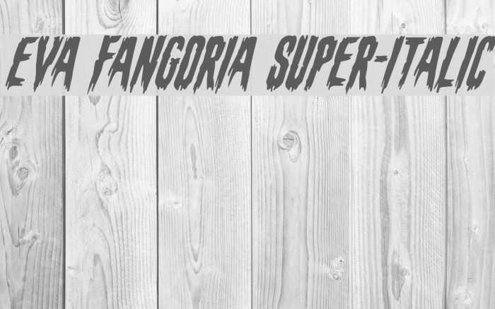 Eva Fangoria Super-Italic Font examples