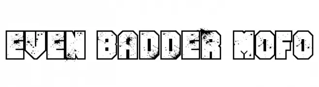 Even Badder Mofo  لخطوط تنزيل