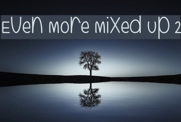 Even More Mixed Up 2 Font examples