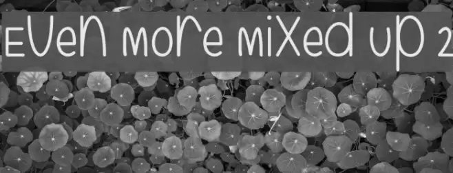 Even More Mixed Up 2 Font examples