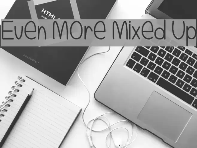 Even More Mixed Up Font examples