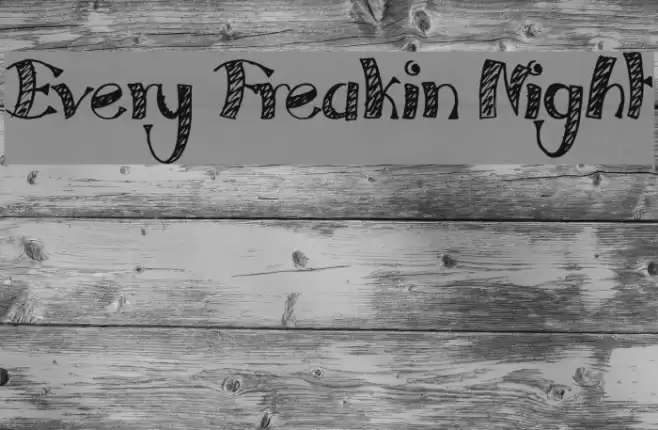 Every Freakin Night Font examples