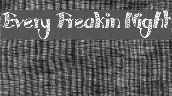 Every Freakin Night Font examples