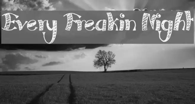 Every Freakin Night Font examples